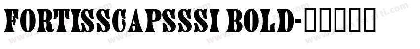 FortisSCapsSSi Bold字体转换